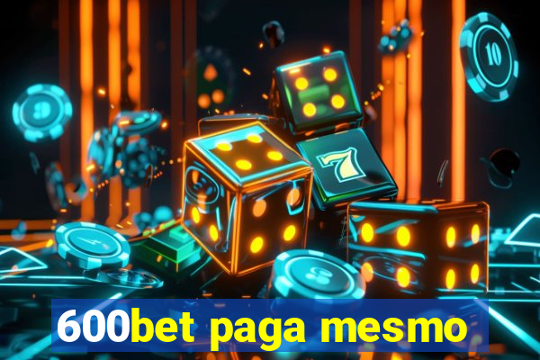 600bet paga mesmo